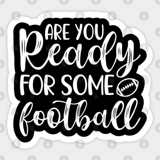 Are You Ready For Some Football Sticker by GlimmerDesigns